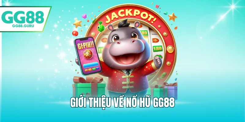 Giới thiệu về nổ hũ GG88